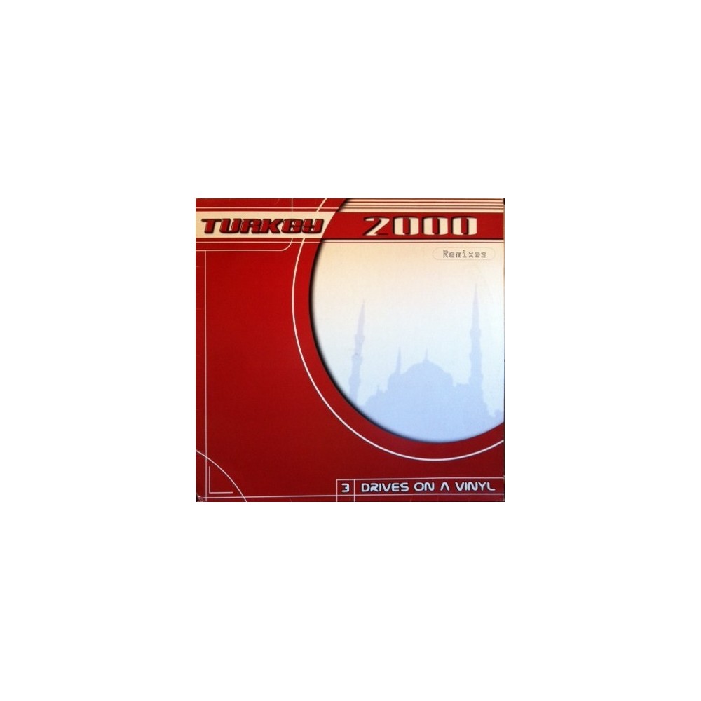 3 Drives On A Vinyl – Turkey 2000 (Remixes) 