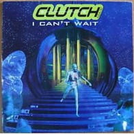 Clutch – I Can't Wait (2 MANO,CANTADO REMEMBER POCO ESCUCHADO,MUY BUENO¡)