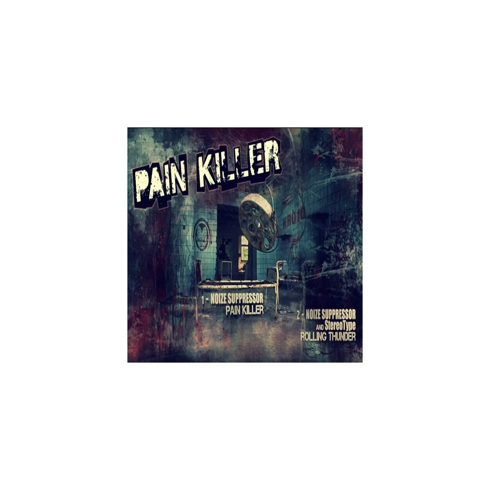 Noize Suppressor - Pain Killer / Bassdrum Bitch¡¡
