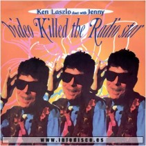 Ken Laszlo Duet With Jenny – Video Killed The Radio Star 