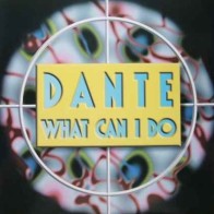 Dante – What Can I Do 