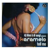 DJ Blas & Di Sergi Presents Karamelo - Tell Me