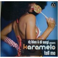DJ Blas & Di Sergi Presents Karamelo - Tell Me