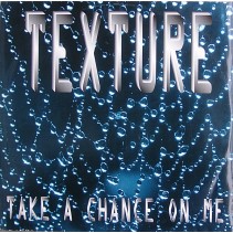 Texture – Take A Chance On Me