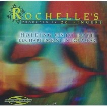Rochelle  – Holding On To Love 