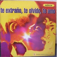 Alex  – Te Extraño,Te Olvido,Te Amo (TEMAZO MADRID¡¡)