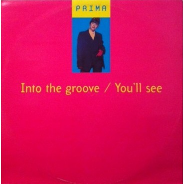 Prima  – Into The Groove / I Like It / You'll See