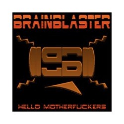 Brainblaster – Hello Motherfuckers 