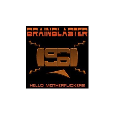Brainblaster – Hello Motherfuckers 