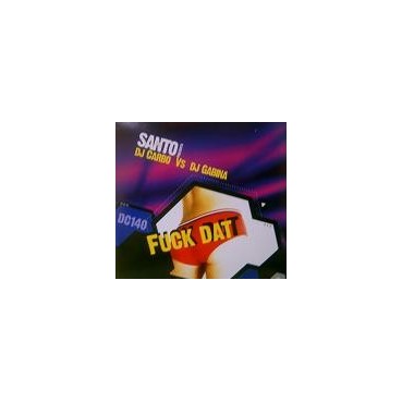 Santo  presents DJ Carbo vs. DJ Gabina – Fuck Dat 
