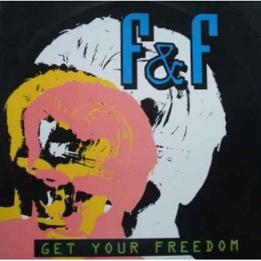 F & F – Get Your Freedom 