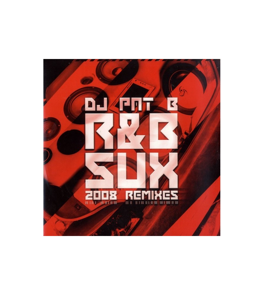 DJ PAT B - R&B SUX 2008 REMIXES (JUMP MUY BUENO¡)