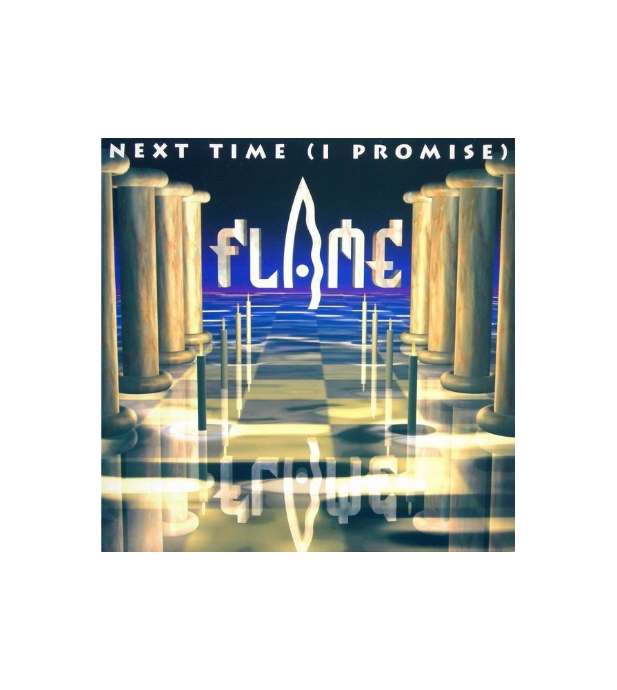 Flame  – Next Time (I Promise) 