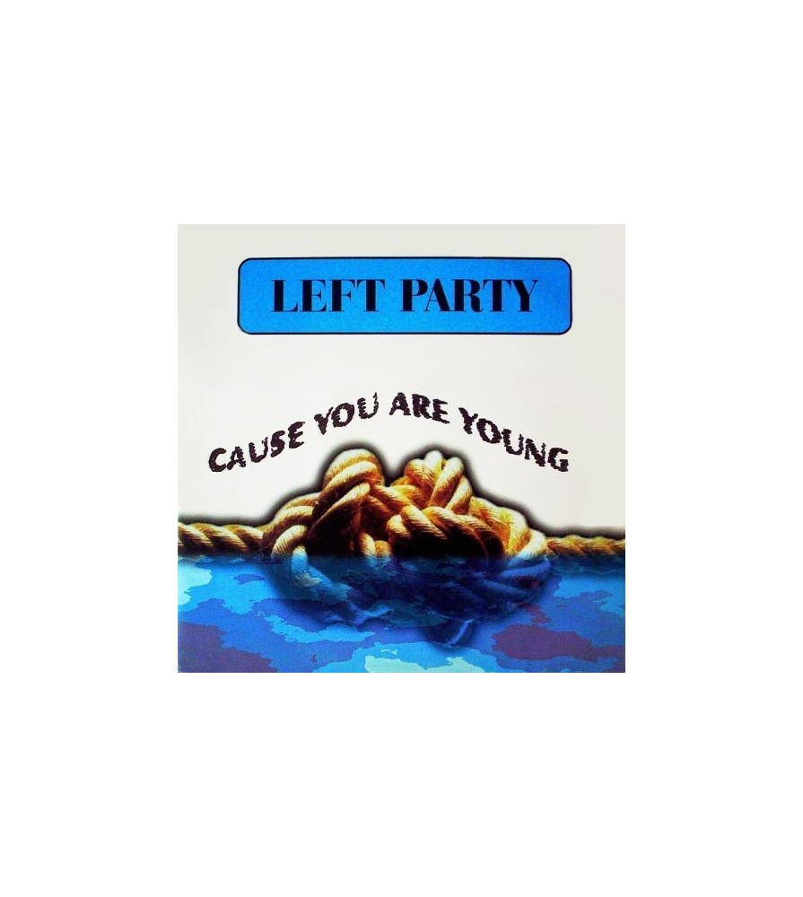 Left Party – 'cause You Are Young 