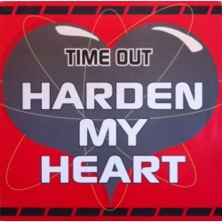 Time Out  – Harden My Heart