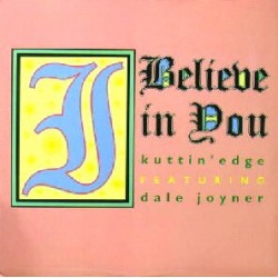 Kuttin Edge Featuring Dale Joyner – I Believe In You 