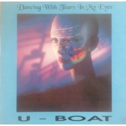 U - Boat – Dancing With Tears In My Eyes 