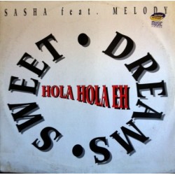 Sasha  – Sweet Dreams (Hola Hola Eh) 