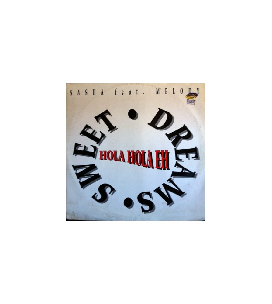 Sasha  – Sweet Dreams (Hola Hola Eh) 