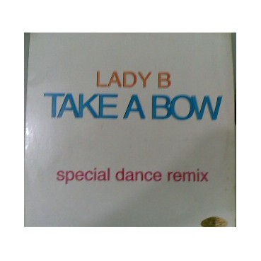 Lady B  – Take A Bow (Special Dance Remix) 