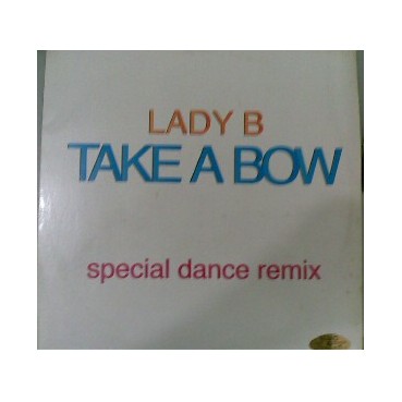 Lady B  – Take A Bow (Special Dance Remix) 