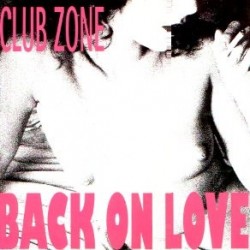 Club Zone  – Back On Love 