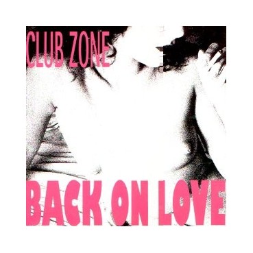 Club Zone  – Back On Love 