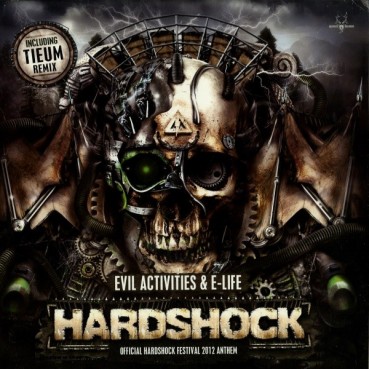 Evil Activities & E-Life – Hardshock (Official Hardshock Festival 2012 Anthem)