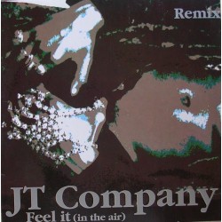 JT Company ‎– Feel It (In The Air) Remixes 