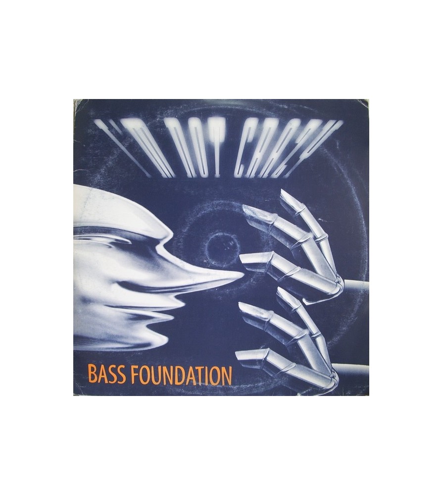 Bass Foundation ‎– I'm Not Crazy 