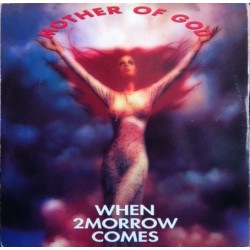 Mother Of God ‎– When 2Morrow Comes 