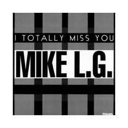 Mike L.G. – I Totally Miss You 