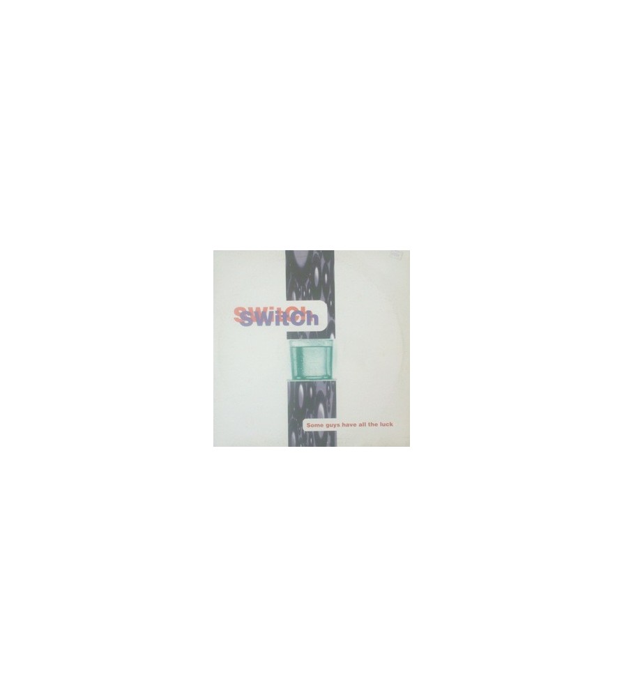 Switch  ‎– Some Guys Have All The Luck