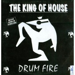 The King Of House ‎– Drum Fire 