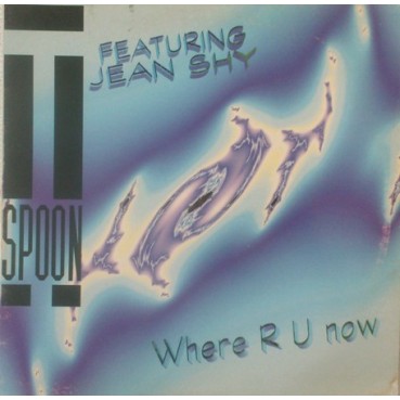 T-Spoon Featuring Jean Shy ‎– Where R U Now 