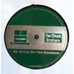 The Chunk Brothers ‎– It's Time / Bring On The Mayhem 