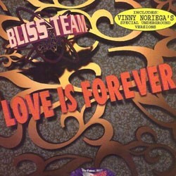 Bliss Team ‎– Love Is Forever 