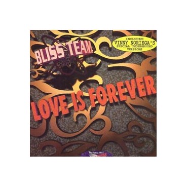 Bliss Team ‎– Love Is Forever 