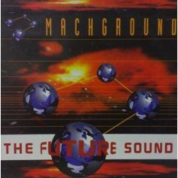 Machground ‎– The Future Sound (TEMAZO¡¡)