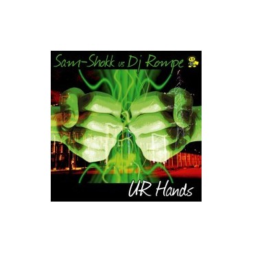Sam - Shokk vs. DJ Rompe ‎– Ur Hands 
