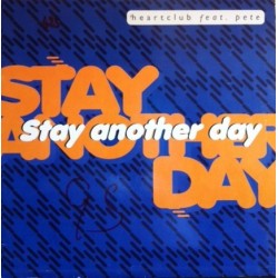 Heartclub Feat. Pete  ‎– Stay Another Day 