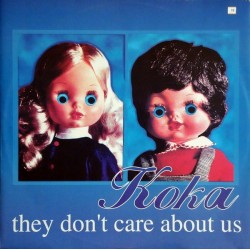 Koka ‎– They Don't Care About Us 