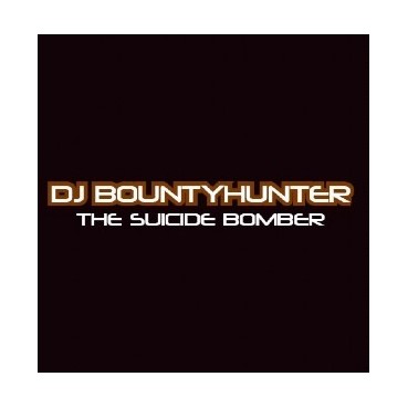 DJ Bountyhunter ‎– The Suicide Bomber 