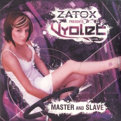 Zatox Presents Vyolet ‎– Master And Slave 