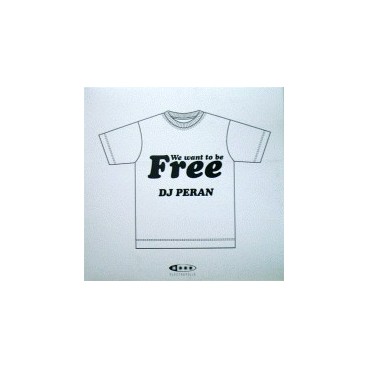 DJ Peran ‎– We Want To Be Free