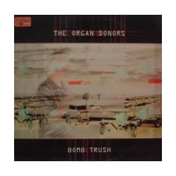 The Organ Donors ‎– Bomb Trush 