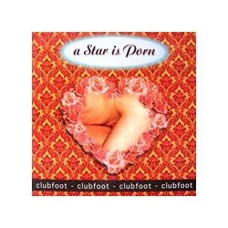 Clubfoot ‎– A Star Is Porn 