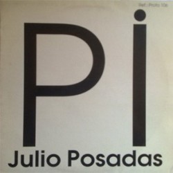 Julio Posadas ‎– Pi 