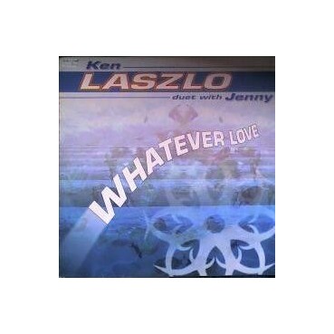 Ken Laszlo - Whatever Love Ken Laszlo - Whatever Love