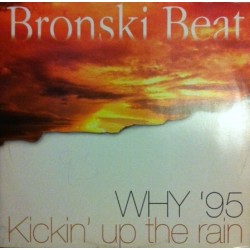 Bronski Beat ‎– Why '95 / Kickin' Up The Rain